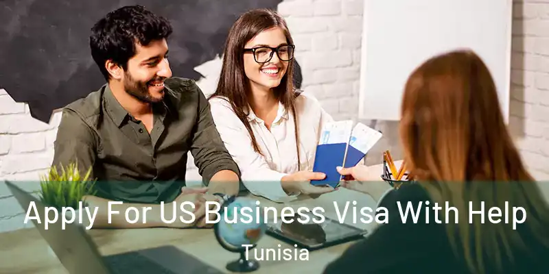 Apply For US Business Visa With Help Tunisia