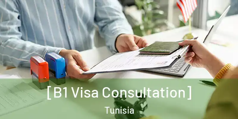  [B1 Visa Consultation] Tunisia