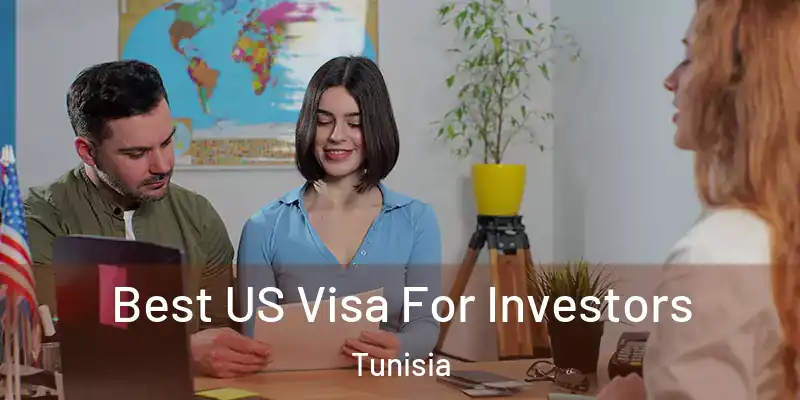 Best US Visa For Investors Tunisia