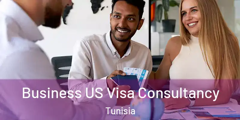 Business US Visa Consultancy Tunisia