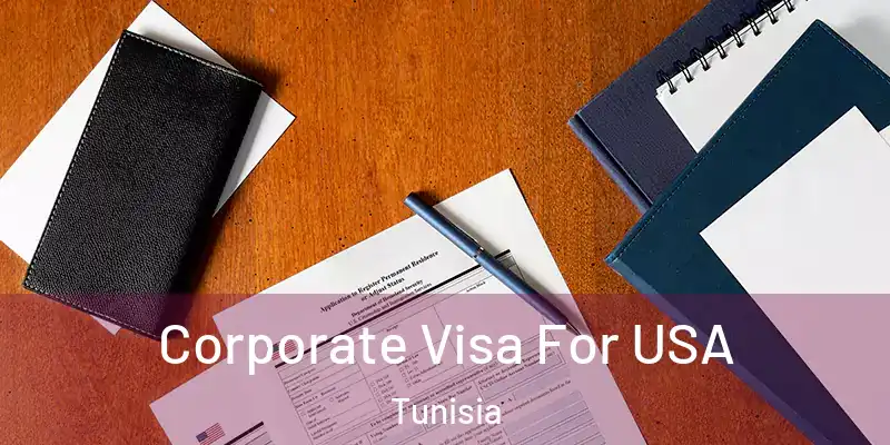 Corporate Visa For USA Tunisia
