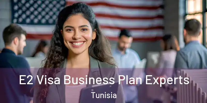 E2 Visa Business Plan Experts Tunisia