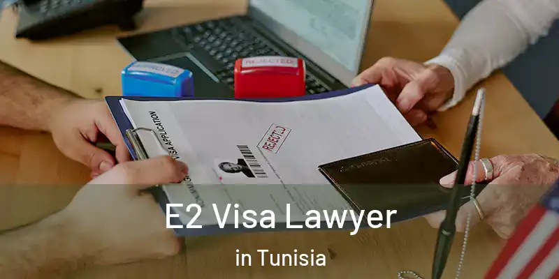 E2 Visa Lawyer in Tunisia