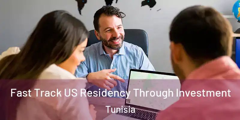 Fast Track US Residency Through Investment Tunisia