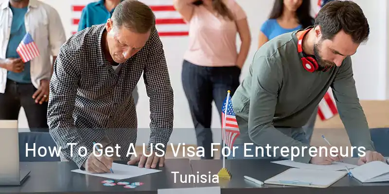 How To Get A US Visa For Entrepreneurs Tunisia