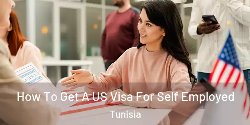 How To Get A US Visa For Self Employed Tunisia