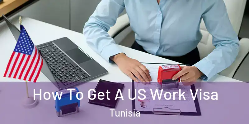 How To Get A US Work Visa Tunisia