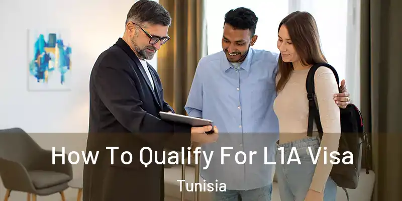 How To Qualify For L1A Visa Tunisia