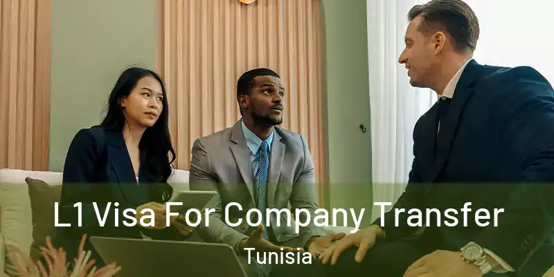 L1 Visa For Company Transfer Tunisia