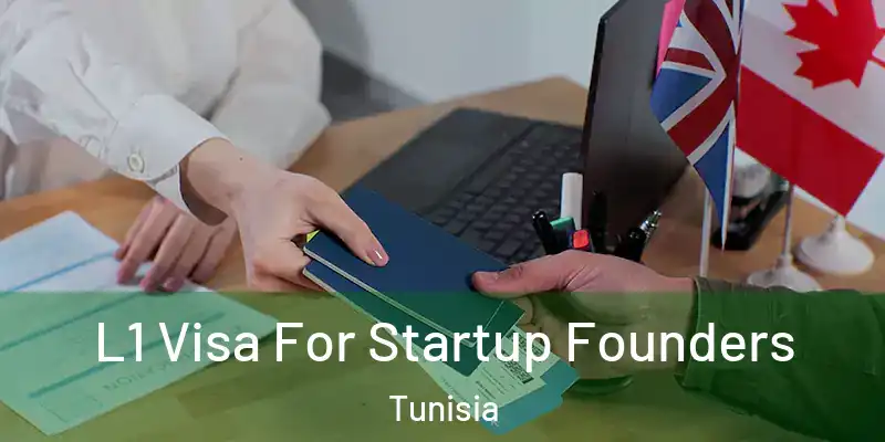 L1 Visa For Startup Founders Tunisia