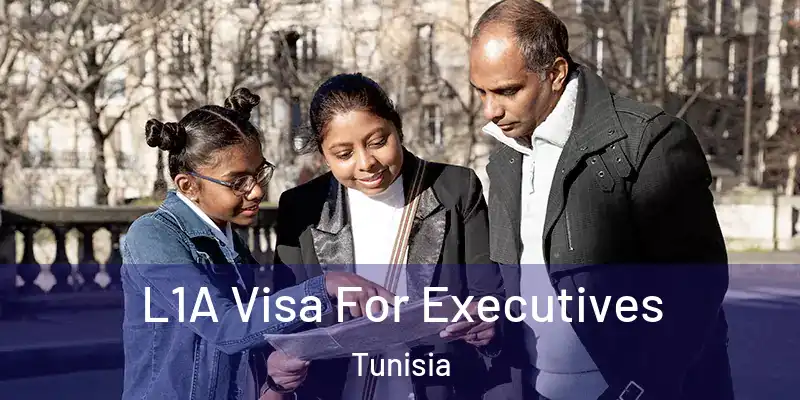 L1A Visa For Executives Tunisia