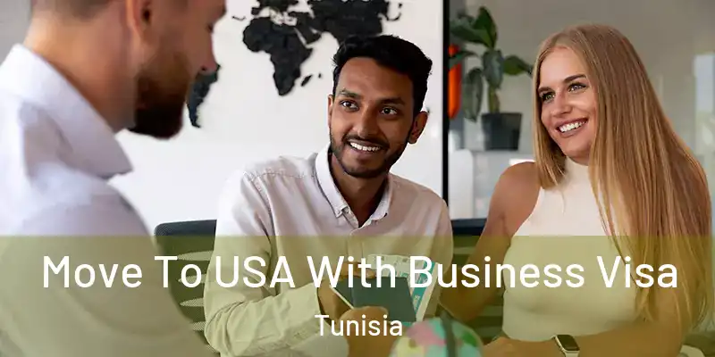Move To USA With Business Visa Tunisia