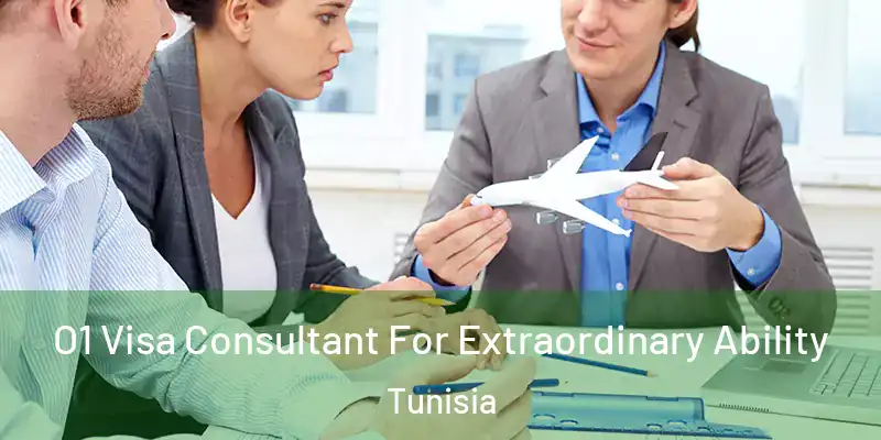 O1 Visa Consultant For Extraordinary Ability Tunisia