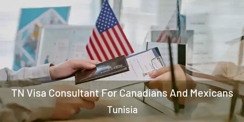 TN Visa Consultant For Canadians And Mexicans Tunisia