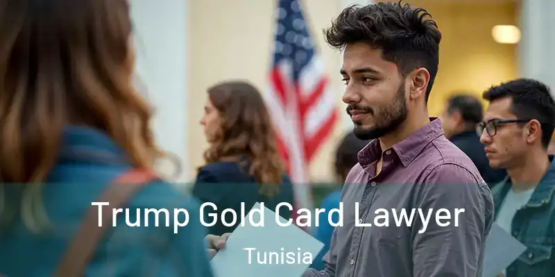 Trump Gold Card Lawyer Tunisia
