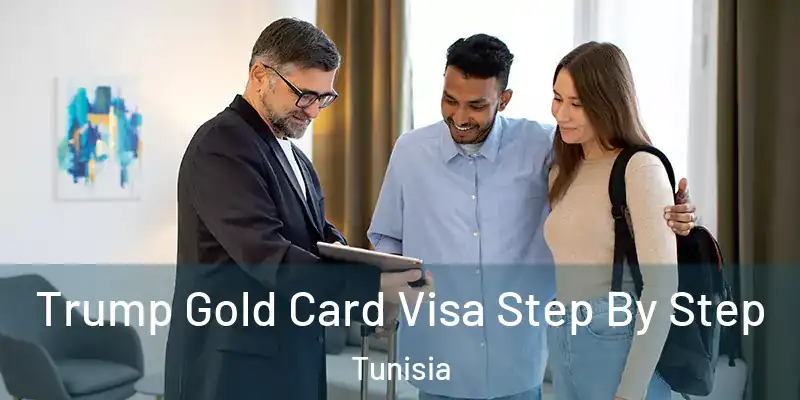 Trump Gold Card Visa Step By Step Tunisia