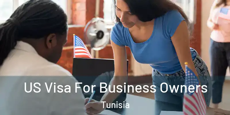 US Visa For Business Owners Tunisia