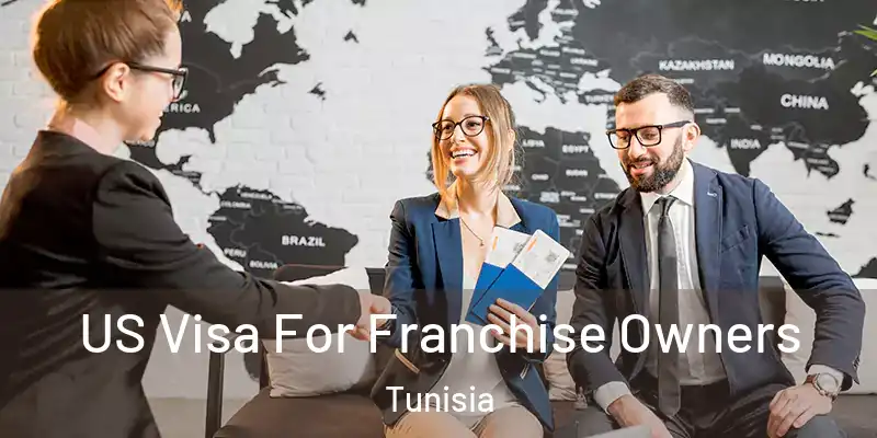 US Visa For Franchise Owners Tunisia