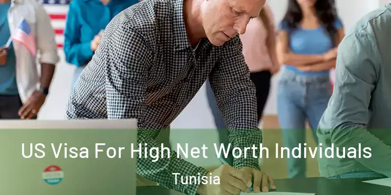US Visa For High Net Worth Individuals Tunisia