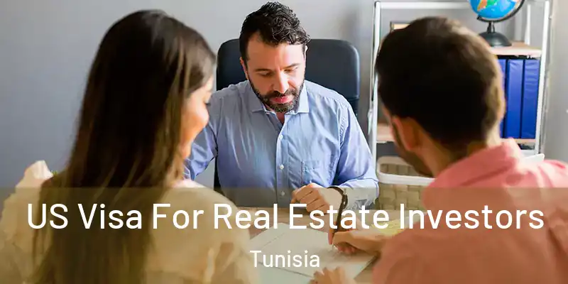 US Visa For Real Estate Investors Tunisia
