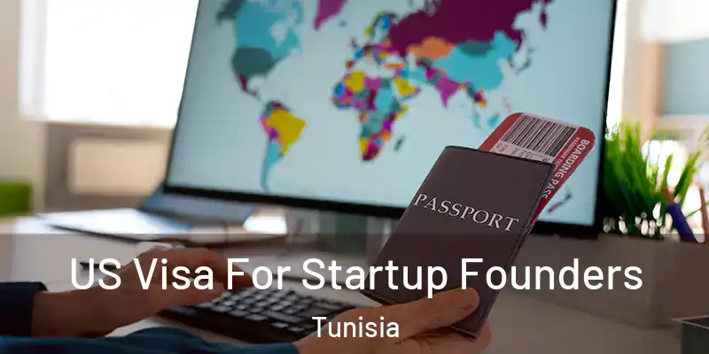 US Visa For Startup Founders Tunisia