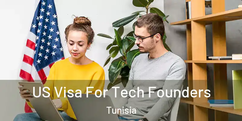 US Visa For Tech Founders Tunisia