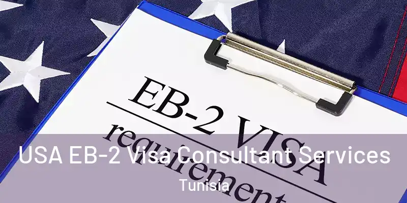 USA EB-2 Visa Consultant Services Tunisia