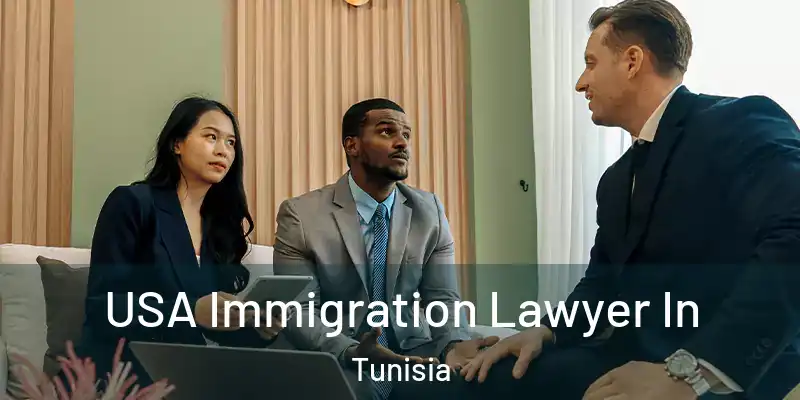 USA Immigration Lawyer In Tunisia